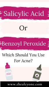 Salicylic Acid Vs. Benzoyl Peroxide For Acne - Which Is Better?