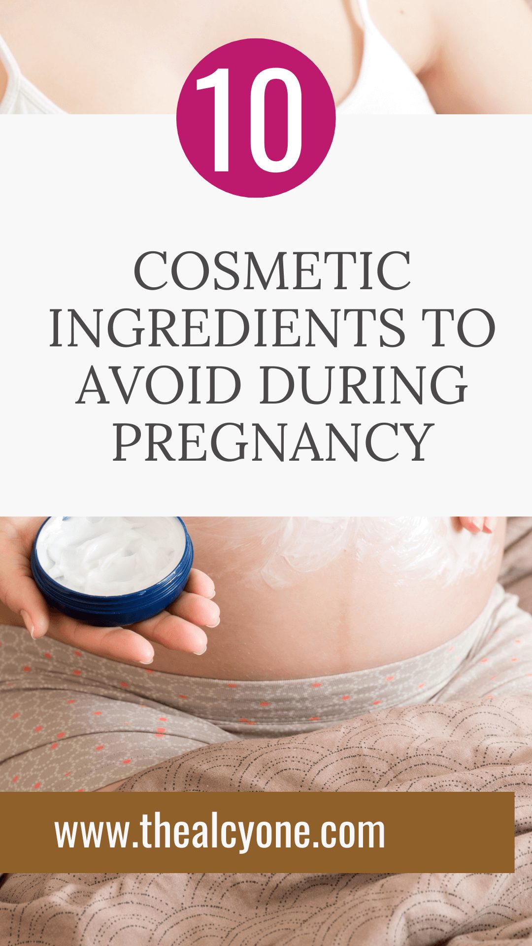 10 Cosmetic Ingredients To Avoid During Pregnancy